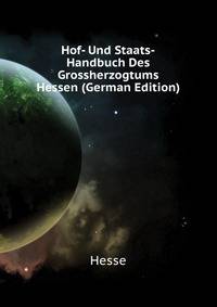 Hof- Und Staats-Handbuch Des Grossherzogtums Hessen (German Edition)