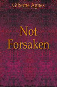 Not Forsaken