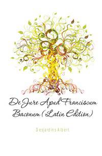 De Jure Apud Franciscum Baconum (Latin Edition)
