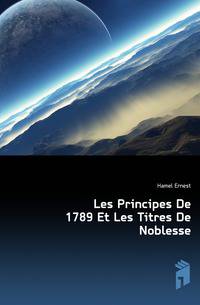 Les Principes De 1789 Et Les Titres De Noblesse