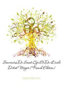 Souvenirs De Saint-Cyr Et De L'ecole D'etat Major (French Edition)