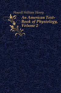 An American Text-Book of Physiology, Volume 2