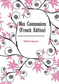 Mes Communions ... (French Edition)