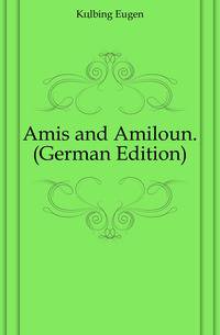 Amis and Amiloun. (German Edition)