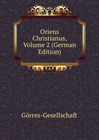 Oriens Christianus, Volume 2 (German Edition)