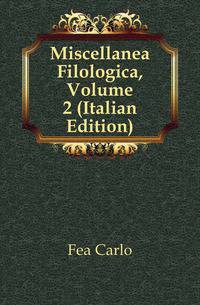 Miscellanea Filologica, Volume 2 (Italian Edition)