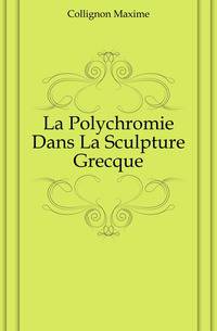La Polychromie Dans La Sculpture Grecque