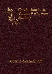 Goethe-Jahrbuch, Volume 9 (German Edition)