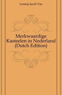 Merkwaardige Kasteelen in Nederland (Dutch Edition)