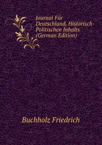 Journal Fuer Deutschland, Historisch-Politischen Inhalts (German Edition)