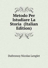 Metodo Per Istudiare La Storia ... (Italian Edition)