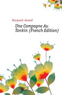 Une Campagne Au Tonkin (French Edition)