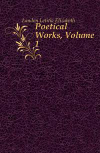 Poetical Works, Volume 1
