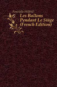 Les Ballons Pendant Le Siege (French Edition)