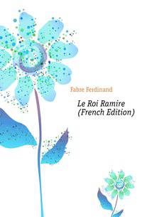 Le Roi Ramire (French Edition)