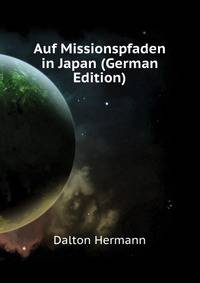 Auf Missionspfaden in Japan (German Edition)