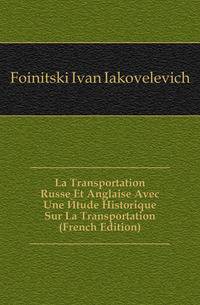 La Transportation Russe Et Anglaise Avec Une Etude Historique Sur La Transportation (French Edition)