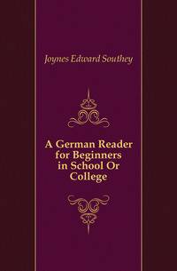 A German Reader for Beginners in School Or College