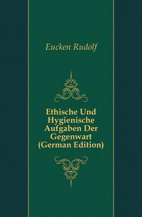 Ethische Und Hygienische Aufgaben Der Gegenwart (German Edition)