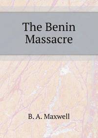 The Benin Massacre