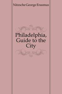 Philadelphia, Guide to the City
