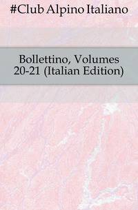 Bollettino, Volumes 20-21 (Italian Edition)