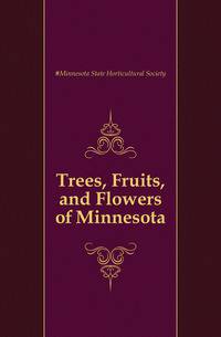 Trees, Fruits, and Flowers of Minnesota