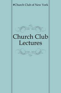Church Club Lectures