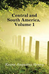 Central and South America, Volume 1