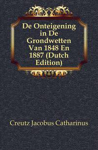 De Onteigening in De Grondwetten Van 1848 En 1887 (Dutch Edition)