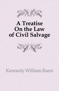 A Treatise On the Law of Civil Salvage