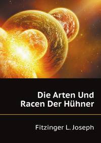 Die Arten Und Racen Der Huehner (German Edition)