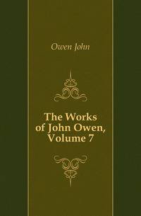 The Works of John Owen, Volume 7