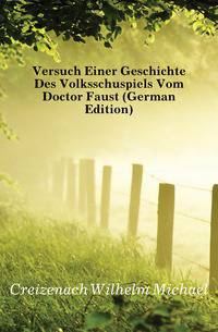 Versuch Einer Geschichte Des Volksschuspiels Vom Doctor Faust (German Edition)