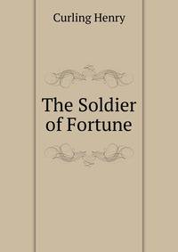 The Soldier of Fortune ...