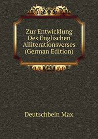 Zur Entwicklung Des Englischen Alliterationsverses (German Edition)