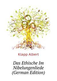 Das Ethische Im Nibelungenliede ... (German Edition)