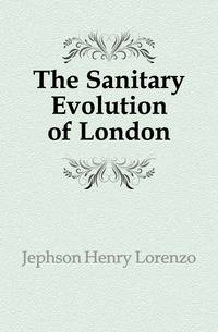 The Sanitary Evolution of London