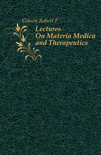 Lectures On Materia Medica and Therapeutics