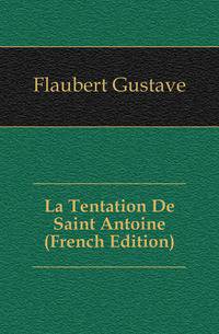 La Tentation De Saint Antoine (French Edition)