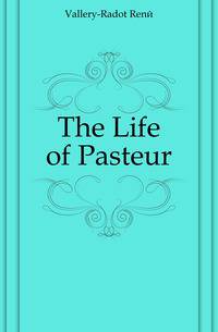 The Life of Pasteur