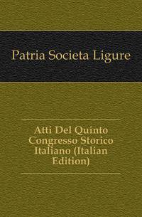 Atti Del Quinto Congresso Storico Italiano (Italian Edition)
