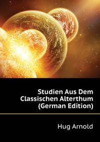 Studien Aus Dem Classischen Alterthum (German Edition)