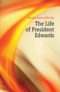The Life of President Edwards
