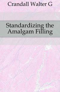 Standardizing the Amalgam Filling