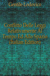 Conflitto Delle Leggi Relativamente Al Tempo Ed Allo Spazio (Italian Edition)
