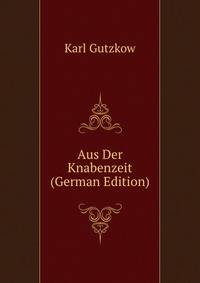 Aus Der Knabenzeit (German Edition)