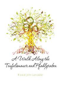 A Walk Along the Teufelsmauer and Pfahlgraben