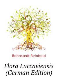 Flora Luccaviensis (German Edition)