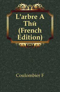 L'arbre A The (French Edition)